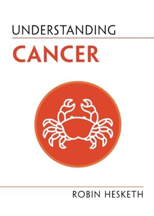 understanding cancer 1st edition robin hesketh 1009005995, 978-1009005999