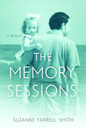 the memory sessions 1st edition suzanne farrell smith 1684481473, 978-1684481477