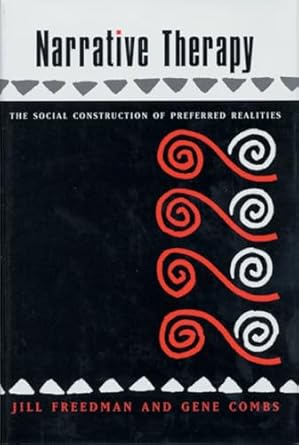narrative therapy the social construction of preferred realities 1st edition gene combs ,jill freedman