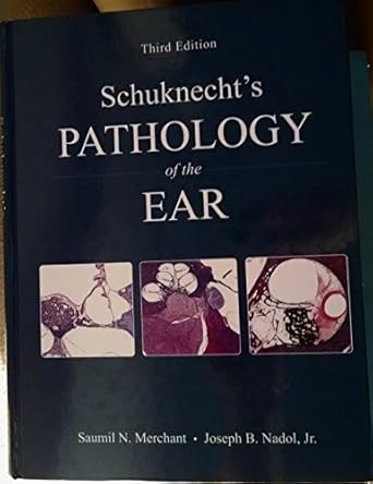 schuknects pathology of the ear 1st edition nadol ,saumil n merchant ed 1607950308, 978-1607950301