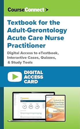 textbook for the adult gerontology acute care nurse practitioner courseconnect digital access cases questions