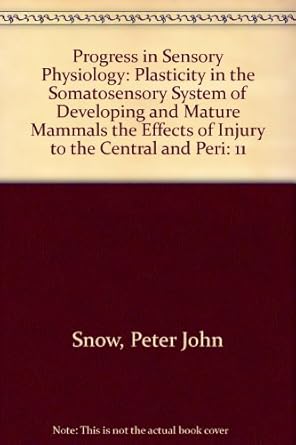 progress in sensory physiology plasticity in the somatosensory system of developing and mature mammals the