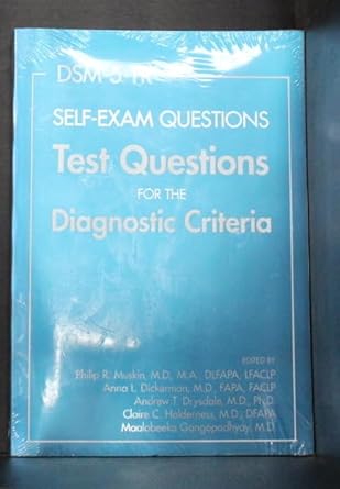 dsm 5 tr self exam questions test questions for the diagnostic criteria 1st edition m a philip r muskin, m d