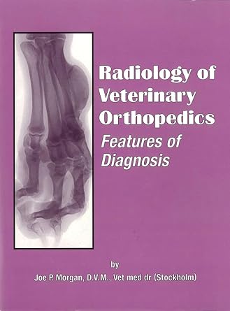 radiology of veterinary orthopedics features of diagnosis 1st edition joe p morgan 0813803128, 978-0813803128