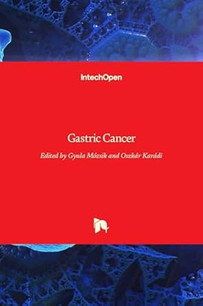 gastric cancer 1st edition oszkar karadigyula mozsik 9535135279, 978-9535135272
