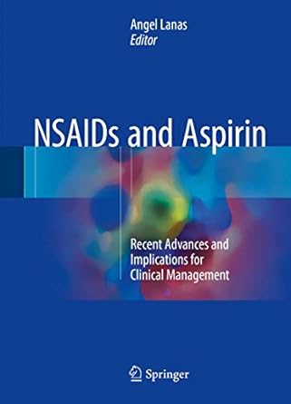 nsaids and aspirin recent advances and implications for clinical management 1st edition angel lanas
