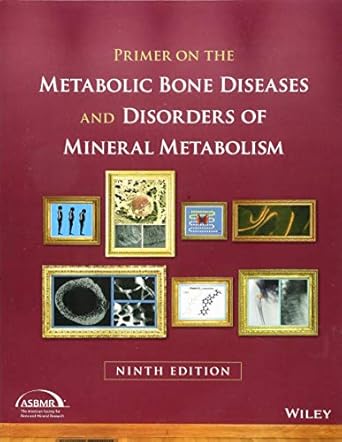 primer on the metabolic bone diseases and disorders of mineral metabolism 1st edition john p bilezikian