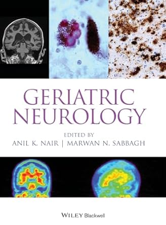 geriatric neurology 1st edition anil k nair ,marwan n sabbagh 1118730682, 978-1118730683