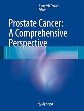 prostate cancer a comprehensive perspective 1st edition ashutosh tewari 144712863x, 978-1447128632