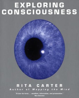 exploring consciousness 1st edition rita carter 0520243250, 978-0520243255
