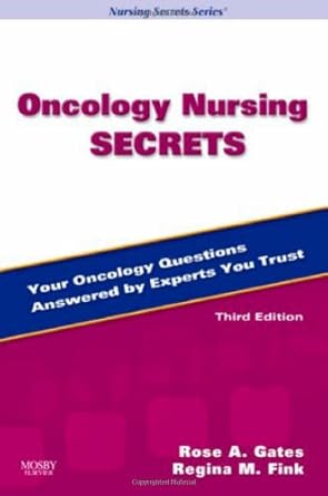 oncology nursing secrets 1st edition rose a gates rn msn cns np phd ,regina m fink rn phd faan aocn