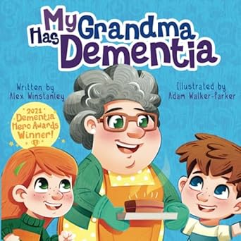 my grandma has dementia 1st edition alex winstanley ,adam walker parker 1913230988, 978-1913230982