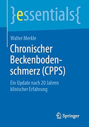 chronischer beckenbodenschmerz ein update nach 20 jahren klinischer erfahrung 1st edition walter merkle