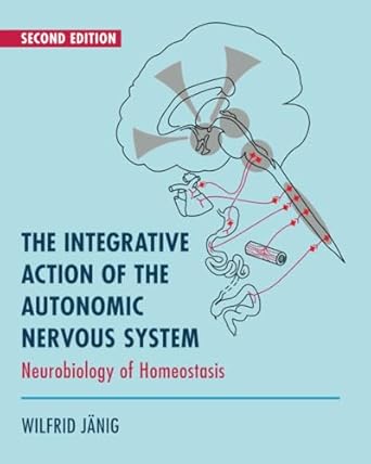 the integrative action of the autonomic nervous system 1st edition wilfrid janig 1108745989, 978-1108745987