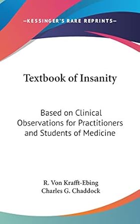 textbook of insanity based on clinical observations for practitioners and students of medicine 1st edition r