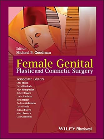 female genital plastic and cosmetic surgery 1st edition michael p goodman ,otto placik ,david matlock ,alex