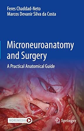 microneuroanatomy and surgery a practical anatomical guide 1st edition feres chaddad neto ,marcos devanir