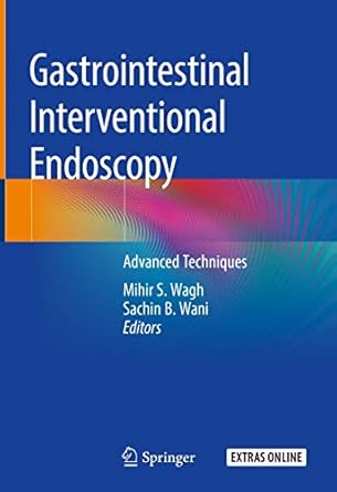 gastrointestinal interventional endoscopy advanced techniques 1st edition mihir s wagh ,sachin b wani