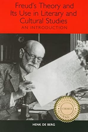 freuds theory and its use in literary and cultural studies an introduction 1st edition henk de berg