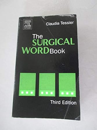 the surgical word book 1st edition claudia j tessler 0721600204, 978-0721600208