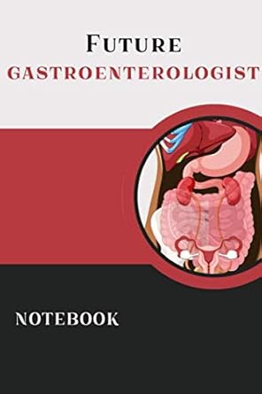 future gastroenterologist notebook university graduation gift lined notebook / journal gift 110 pages 6x9