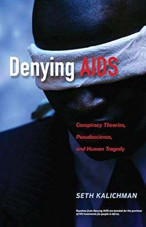 denying aids conspiracy theories pseudoscience and human tragedy 1st edition seth c kalichman ,nicoli