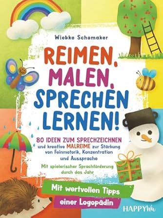 reimen malen sprechen lernen 80 ideen zum sprechzeichnen und kreative malreime zur starkung von feinmotorik