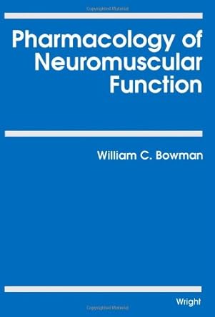pharmacology of neuromuscular function 1st edition w c bowman 0723609136, 978-0723609131