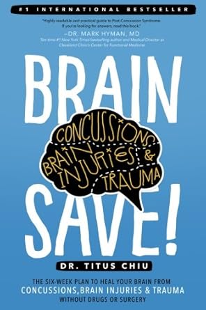 brainsave the 6 week plan to heal your brain from concussions brain injuries and trauma without drugs or