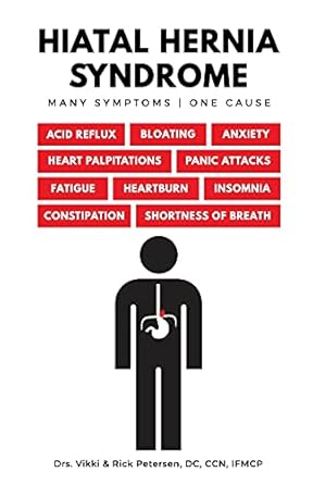 hiatal hernia syndrome 1st edition vikki petersen ,rick petersen 098227114x, 978-0982271148