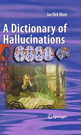 a dictionary of hallucinations 1st edition jan dirk blom 1441912223, 978-1441912220