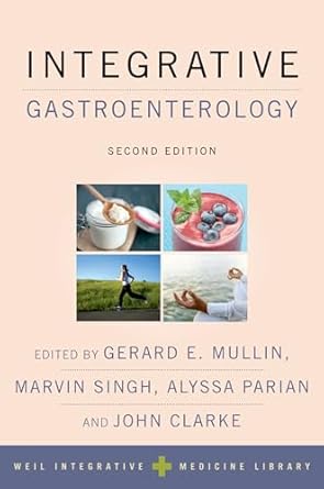 integrative gastroenterology 1st edition andrew t weil ,gerard e mullin ,marvin singh ,alyssa parian