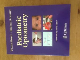 paediatric optometry 1st edition william harvey mcoptom ,bernard gilmartin phd bsc fbco faao 0750687924,