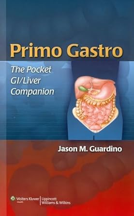 primo gastro the pocket gi/liver companion 1st edition jason m guardino do msed 0781779448, 978-0781779449