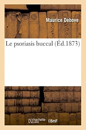 le psoriasis buccal 1st edition maurice debove 2019241382, 978-2019241384