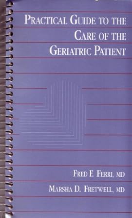 practical guide to the care of the geriatric patient 1st edition fred f ferri 080166800x, 978-0801668005