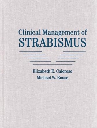 clinical management of strabismus 1st edition elizabeth caloroso ,michael w rouse 075069047x, 978-0750690478