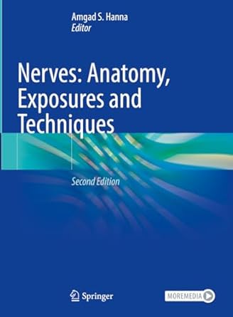 nerves anatomy exposures and techniques 1st edition amgad s hanna 3031739302, 978-3031739309