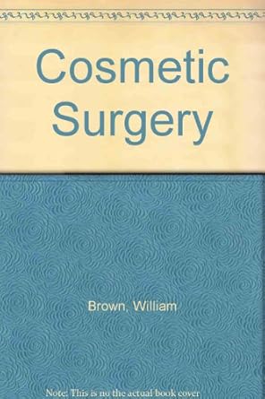 cosmetic surgery 1st edition william brown 0812860020, 978-0812860023