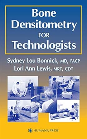bone densitometry for technologists 1st edition sydney lou bonnick 1588290204, 978-1588290205