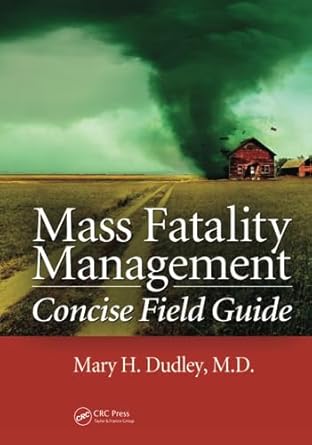 mass fatality management concise field guide 1st edition mary h dudley 113842675x, 978-1138426757