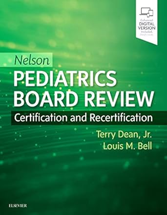 nelson pediatrics board review certification and recertification 1st edition terry dean jr md phd ,louis m