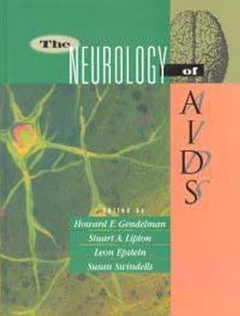 the neurology of aids 1st edition howard e gendelman ,stuart a lipton ,leon epstein ,susan swindells