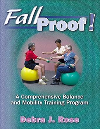 fallproof a comprehensive balance and mobility training program 1st edition debra rose 0736040889,