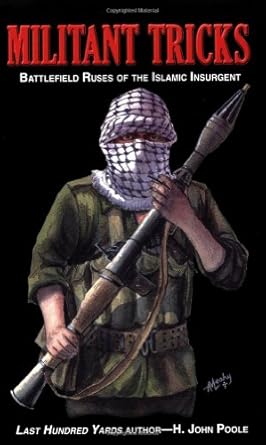 militant tricks battlefield ruses of the islamic insurgent 1st edition h john poole ,mike leahy ,ray l smith
