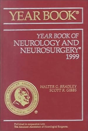 the yearbook of neurology and neurosurgery 1999 1st edition m d gibbs, scott r ,walter g bradley 0815196490,