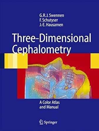 three dimensional cephalometry a color atlas and manual 1st edition gwen r j swennen ,filip a c schutyser