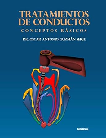 tratamientos de conductos conceptos basicos 1st edition oscar guzman serje 9585483556, 978-9585483552