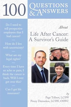 100 questions and answers about life after cancer a survivors guide a survivors guide 1st edition page