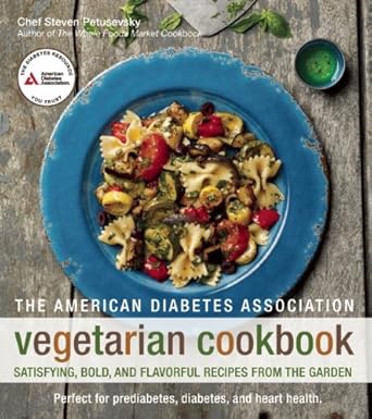 the american diabetes association vegetarian cookbook satisfying bold and flavorful recipes from the garden